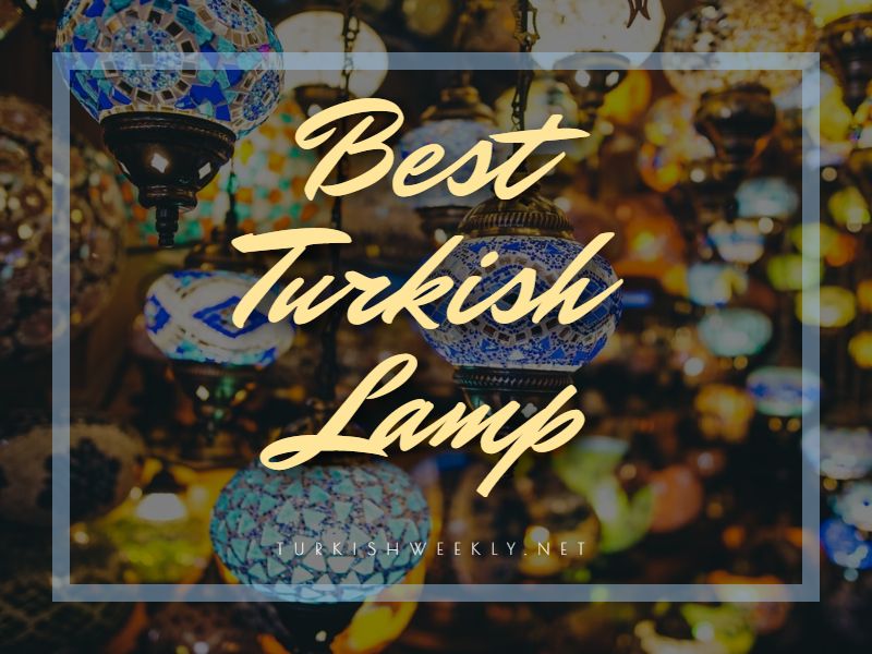 Best Turkish Lamp